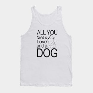 All You Need Is Love And A Dog Tank Top